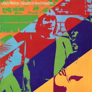 CD JOHN WETTON - Caught In The Crossfire (SHM-CD, pa BELLE254198 MARQUEE INC. 2025 Japan Obi Rock