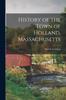 Kniha History of the Town of Holland, Massachusetts