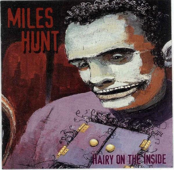 

CD MILES HUNT - Hairy On The Inside GIG10122 Gig Records 1999 US Rock Used