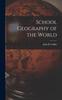 The School Geography of the World [microform] Book