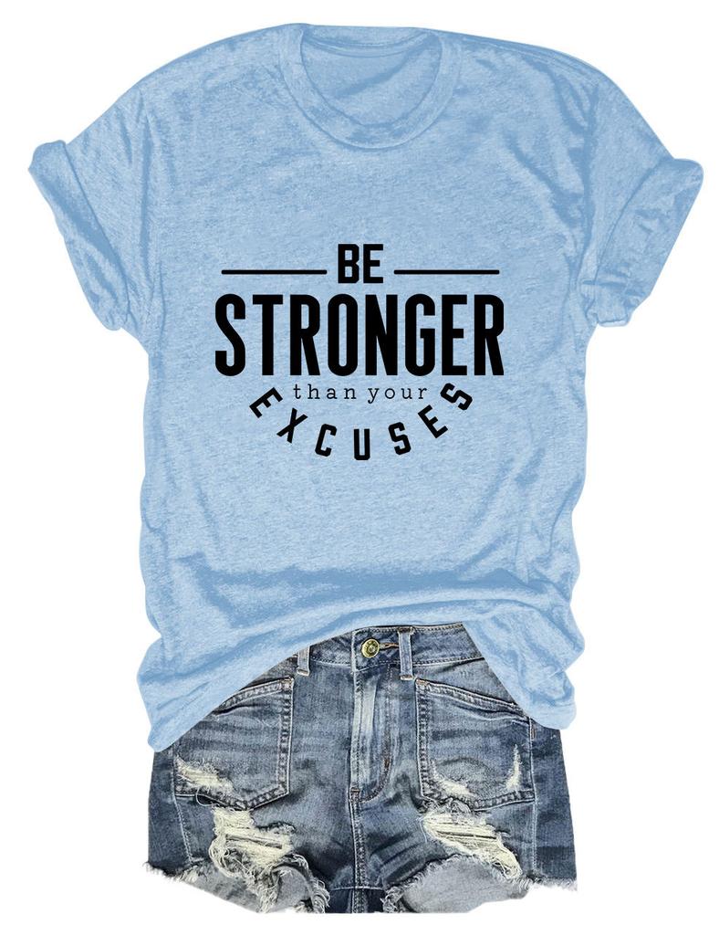 Summer Crewneck Casual Tshirt Be Stronger Than Your Excuses Printed New Loose Fashion Shortsleeved Top Allmatch Womens Pull