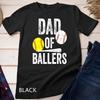 Mens Dad of Ballers T Shirt Funny Baseball Softball Gift Unisex T-shirt
