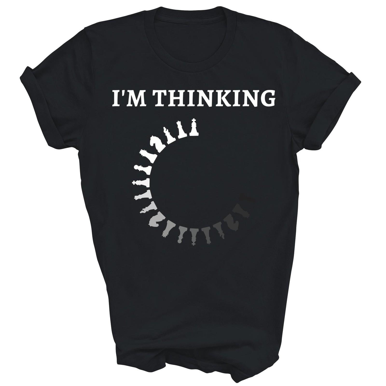 I Am Thinking Chess Funny Unisex Shirt Gift XXXL