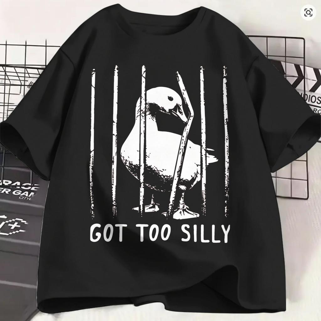 Unisex Tshirt Funny Goose Got Too Silly Unique 100 Cotton Tee Shirt Short Sleeve T Shirts Round Collar Clothing 4xl 5xl 6xl