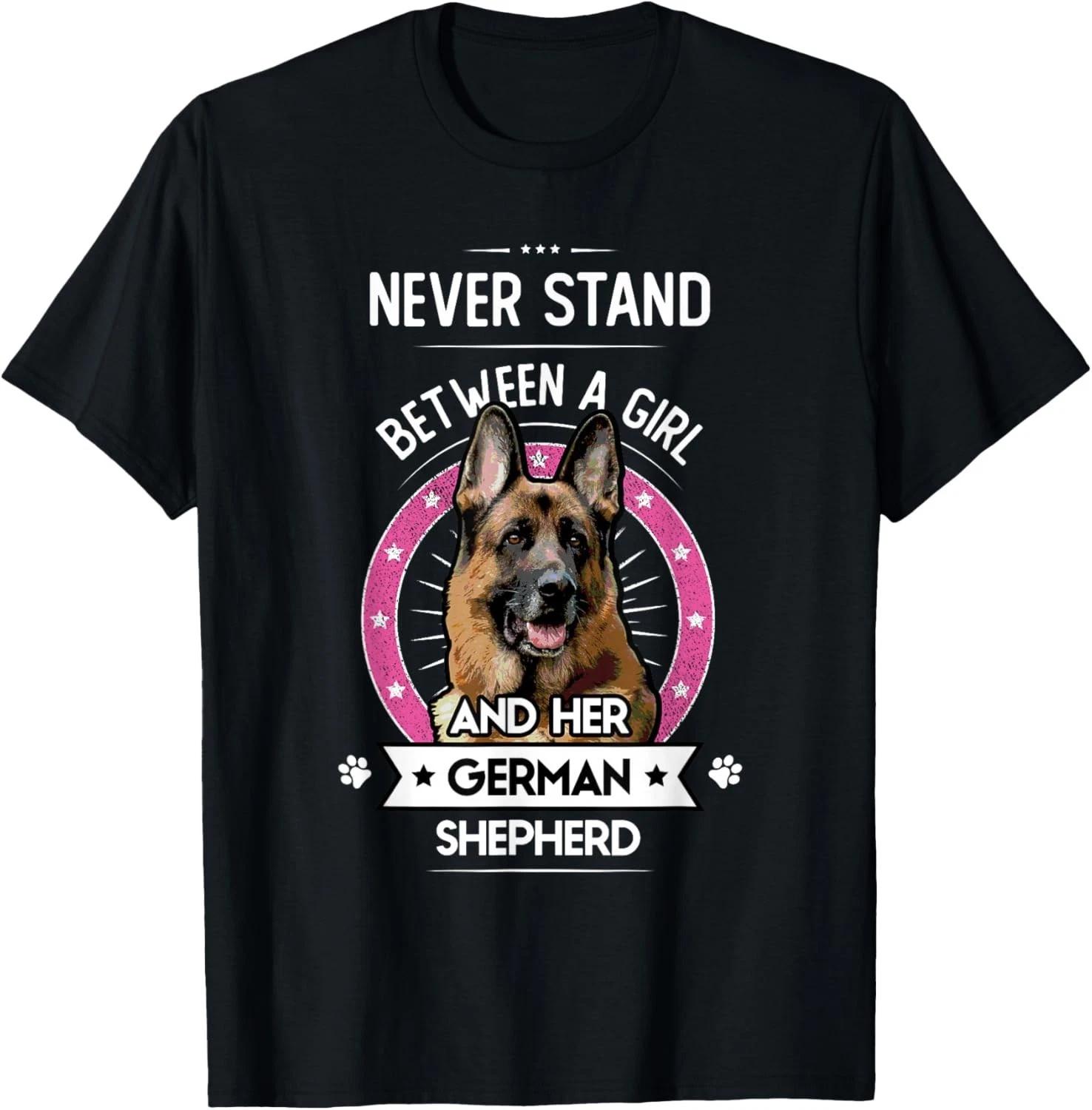 Never Stand Between A Girl and Her German Shepherd Gift Unisex T-Shirt 2XL