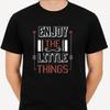 Positive Quote T Shirt Motivational Inspirational Enjoy the Little Things Tee