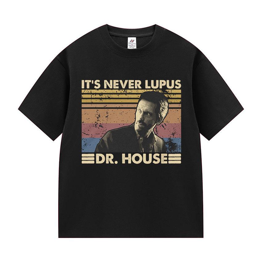 Its Never Lupus Dr House Vintage Graphic T Shirts Funny Unisex Gothic Clothing Tops Tshirt Unisex 100 Cotton Short Sleeve Tshirt