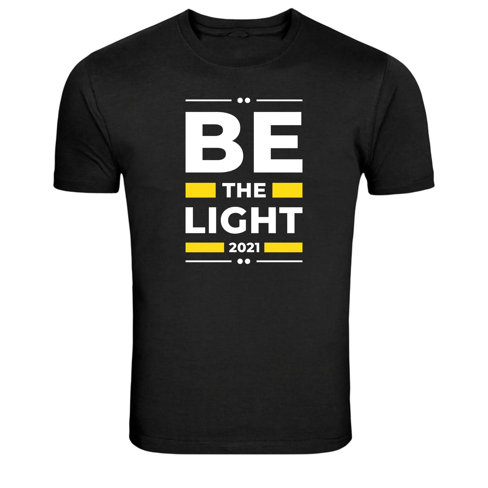Be The Light Positive Inspiration Quote T-Shirt XXXXL