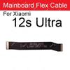 LCD Hovedkort Flexkabel For Xiaomi 12 12X 12s 12T Pro Mi 12 Lite 12s Ultra LCD Hovedkort Kobling Flex Bånd Reparasjonsdeler