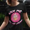 Lick Me Till Ice Cream Fun Adult Humor T-shirt