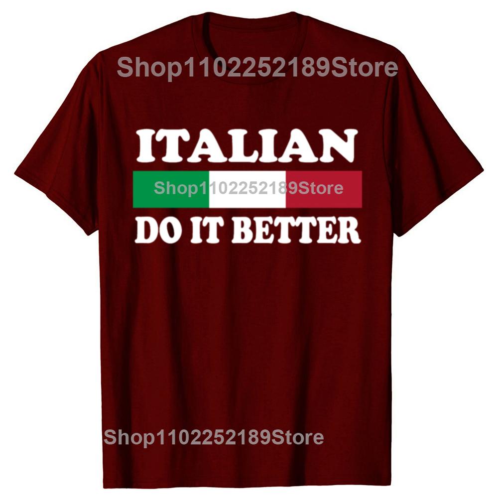 Italians Do It Better Funny T-Shirt Back Print Loose Retro Style Italy Lover T Shirt Cute Italian Food Shirt Unisex Tops Gifts