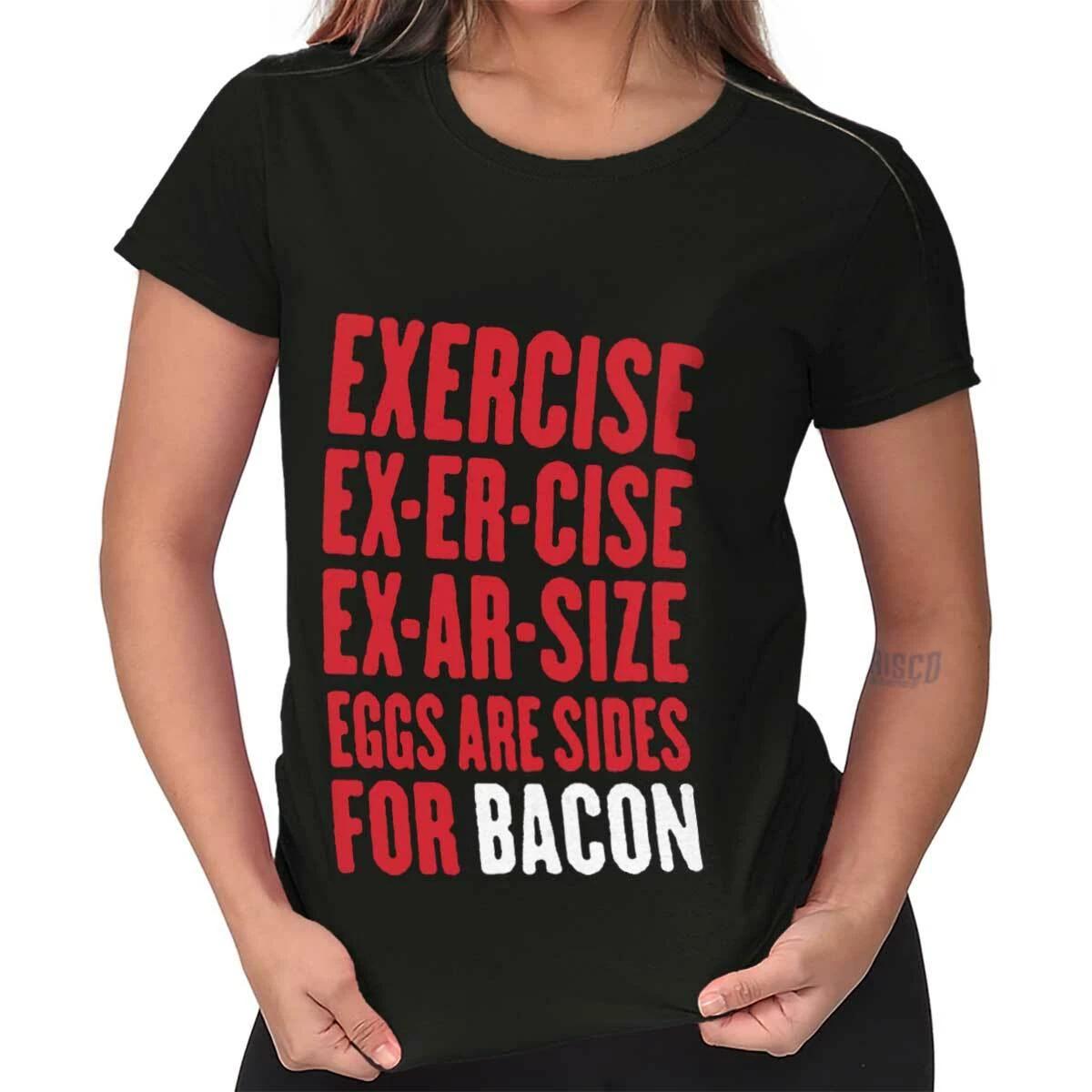 Funny Exercise Eggs Are Sides for Bacon Joke Womens Top Junior Graphic Tee XXXXL