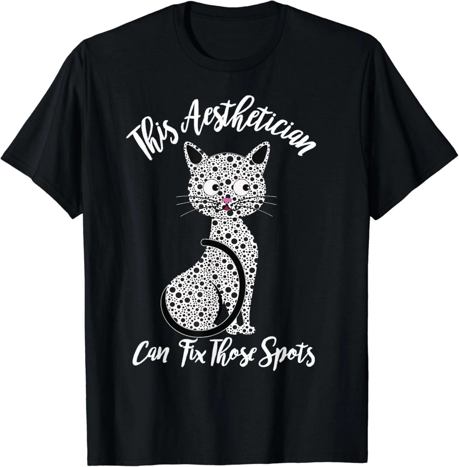 Funny Aesthetician Tee Shirt Gift Cute Cat with Spots Gift Unisex T-Shirt M