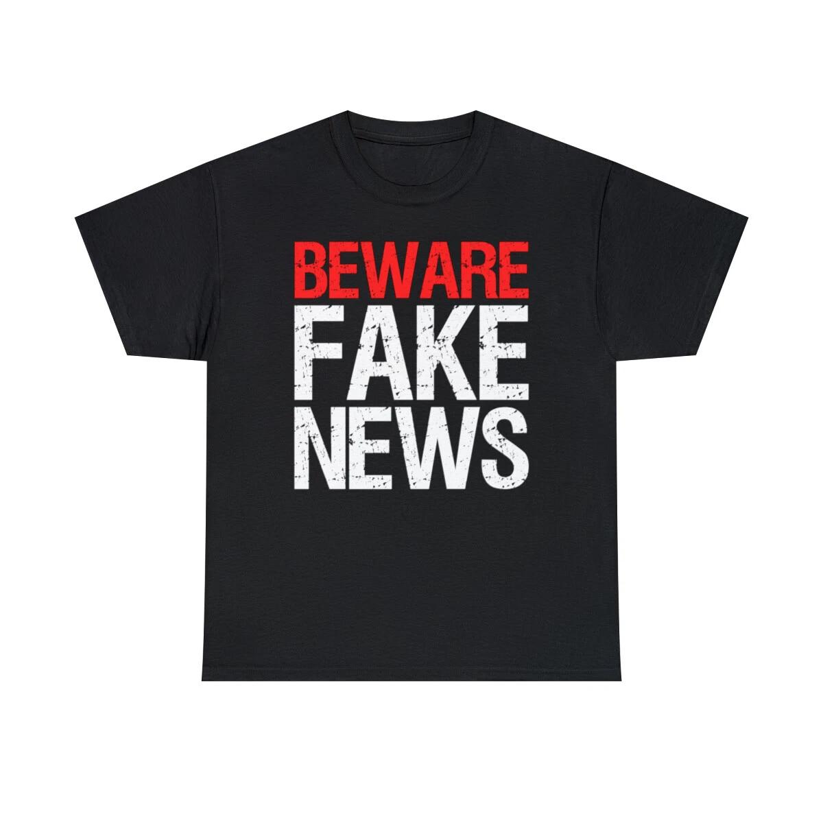 

Beware Fake News Graphic T-Shirt, Sizes S-5XL 2XL