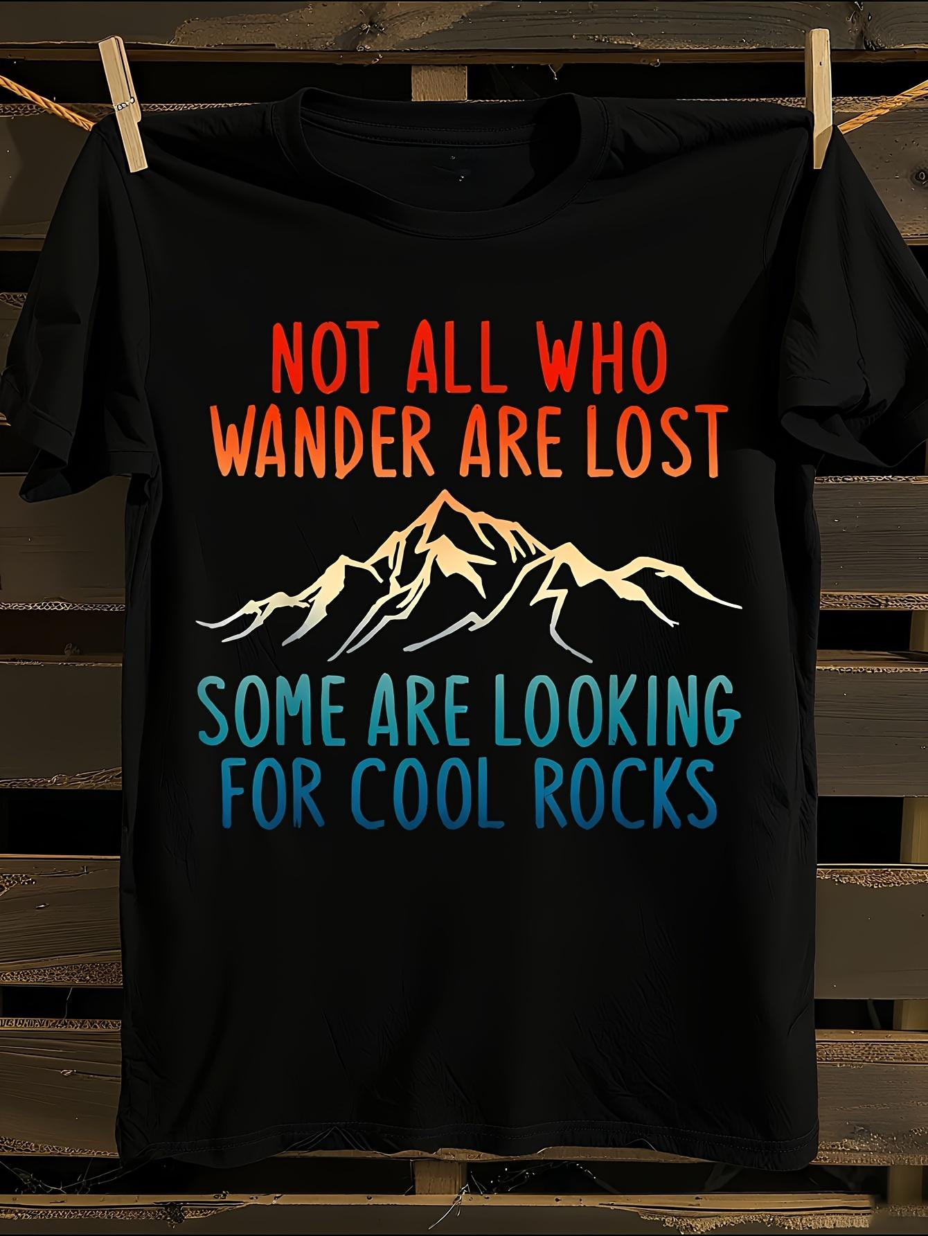 Not All Who Wander Are Lost Cool Rocks Graphic Tshirt S