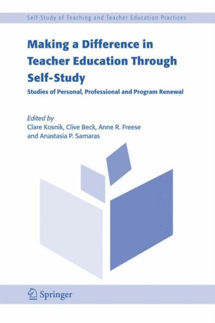 The Making a Difference In Teacher Education Through Self-Study : Studies of Personal, Professional and Program Renewal : 2 Book