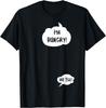 I'm Hungry Me too Pregnancy Pregnant Woman Funny Humor T-Shirt