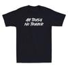 All Trash No Trailer Funny Saying Quote Gift Vintage Unisexs Short Sleeve Tshirt