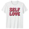 Cute Self Love Womens T-Shirt Self Care Mental Health Birthday Gift For Her