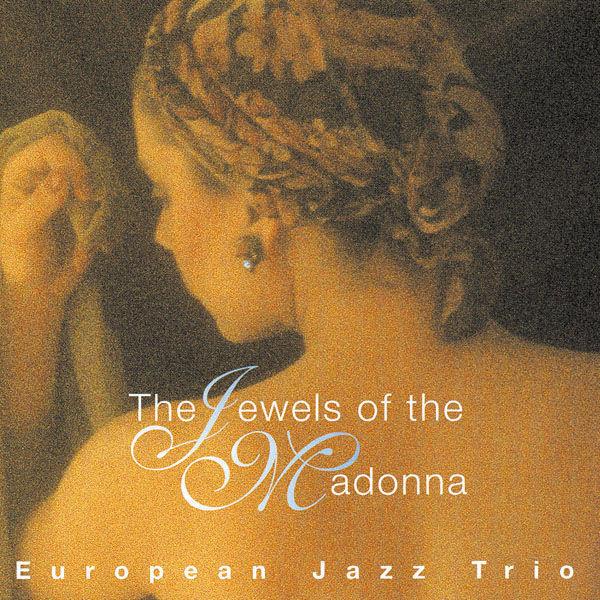 

CD EUROPEAN JAZZ TRIO - Madonna s Jewel MYCJ30162 M & I 2002 Japan Jazz