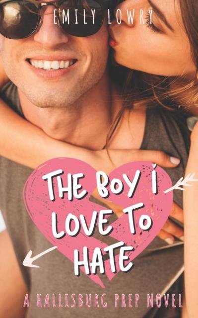 Kniha The Boy I Love To Hate : A Sweet YA Romance : 1