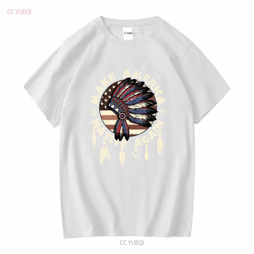 Make America Native Again Indigenous Peoples Day Pride T Shirt vintage Washed Breathable fashion Versatile Stretched Soft