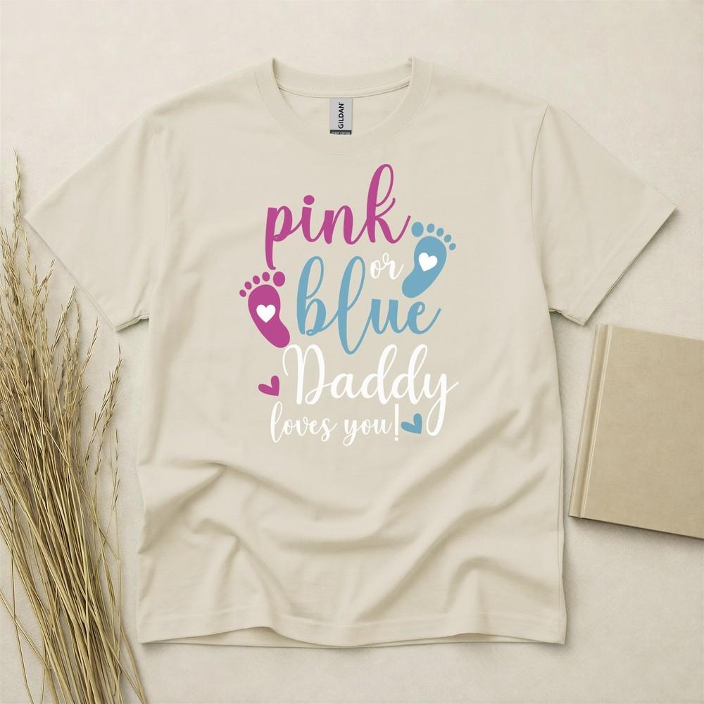 Pink Or Blue Daddy Loves You Baby Gender Reveal T Shirt Gildan Heavy Cotton Top