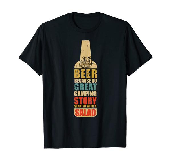 Beer Lover No Great Story Started with A Salad Funny Camping Summer Fashion Printing Casual Cotton T Shirt