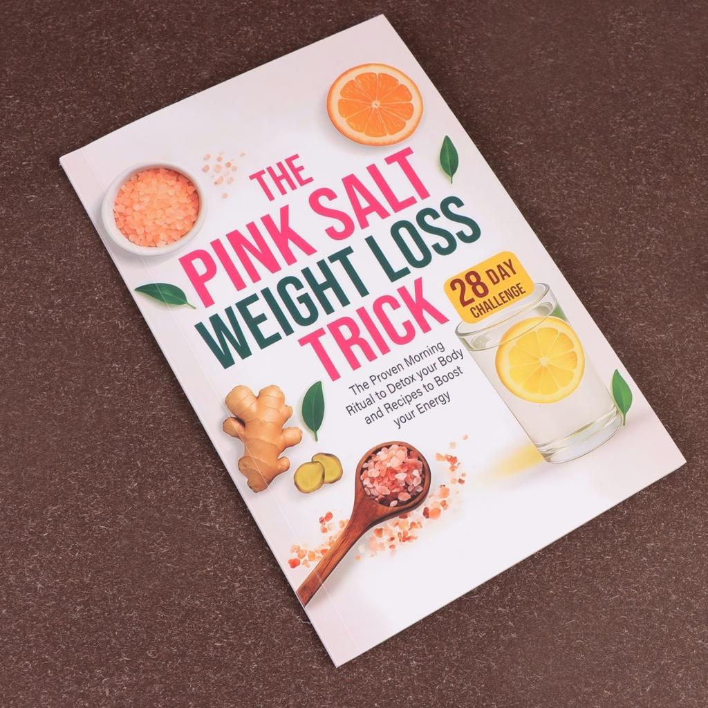 Pink Salt Weight Loss Tips 28 Day Challenge Book Includes Verified Morning Ritual Natural Detox Recipe and Energy Boosting Guide