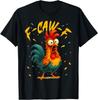 F Caw F Rooster Funny Bird Fcawf Chicken Whisperer Fawk Off T-Shirt