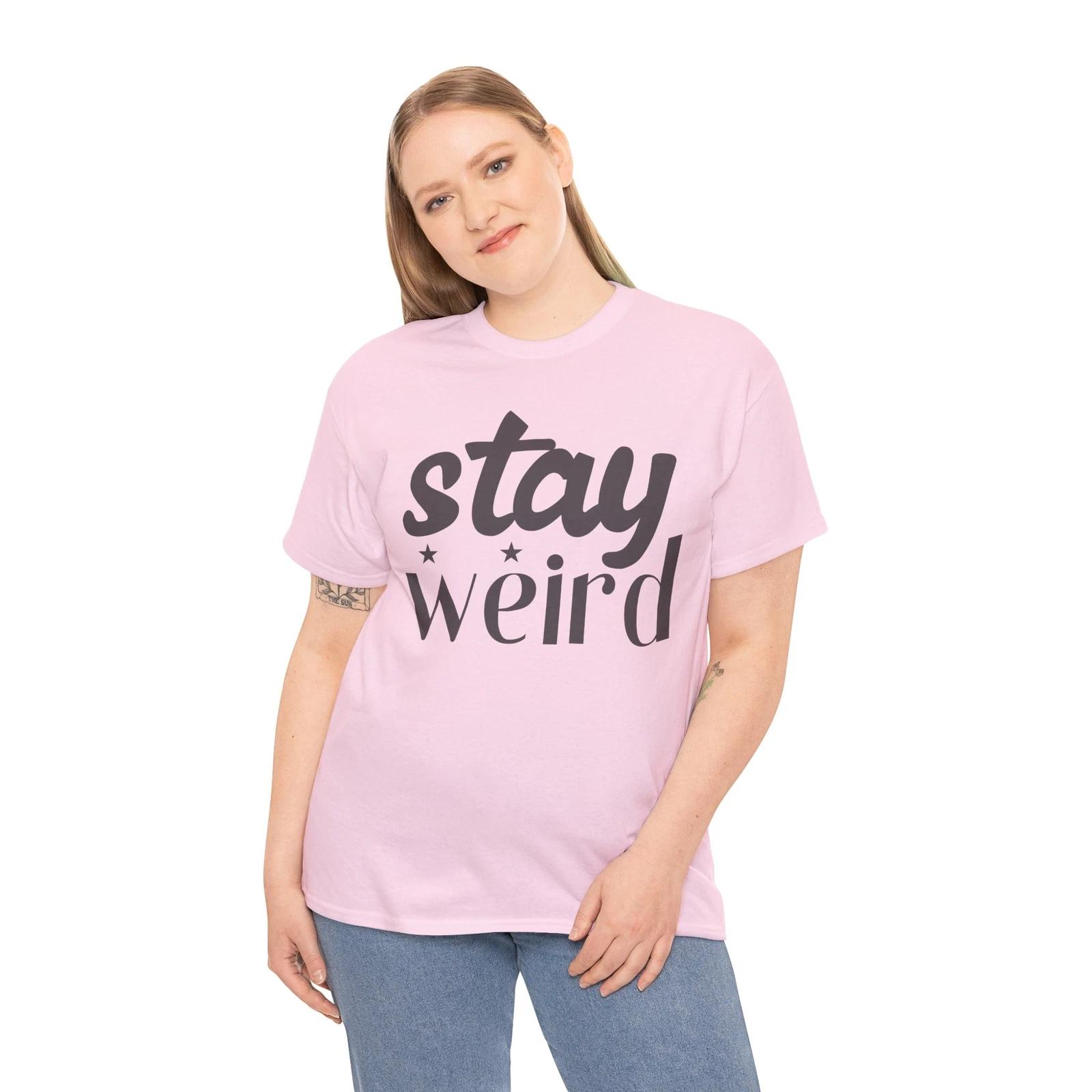 Stay Weird Aesthetic T-Shirt | Alternative & Cool Tee | Girl Power Shirt S