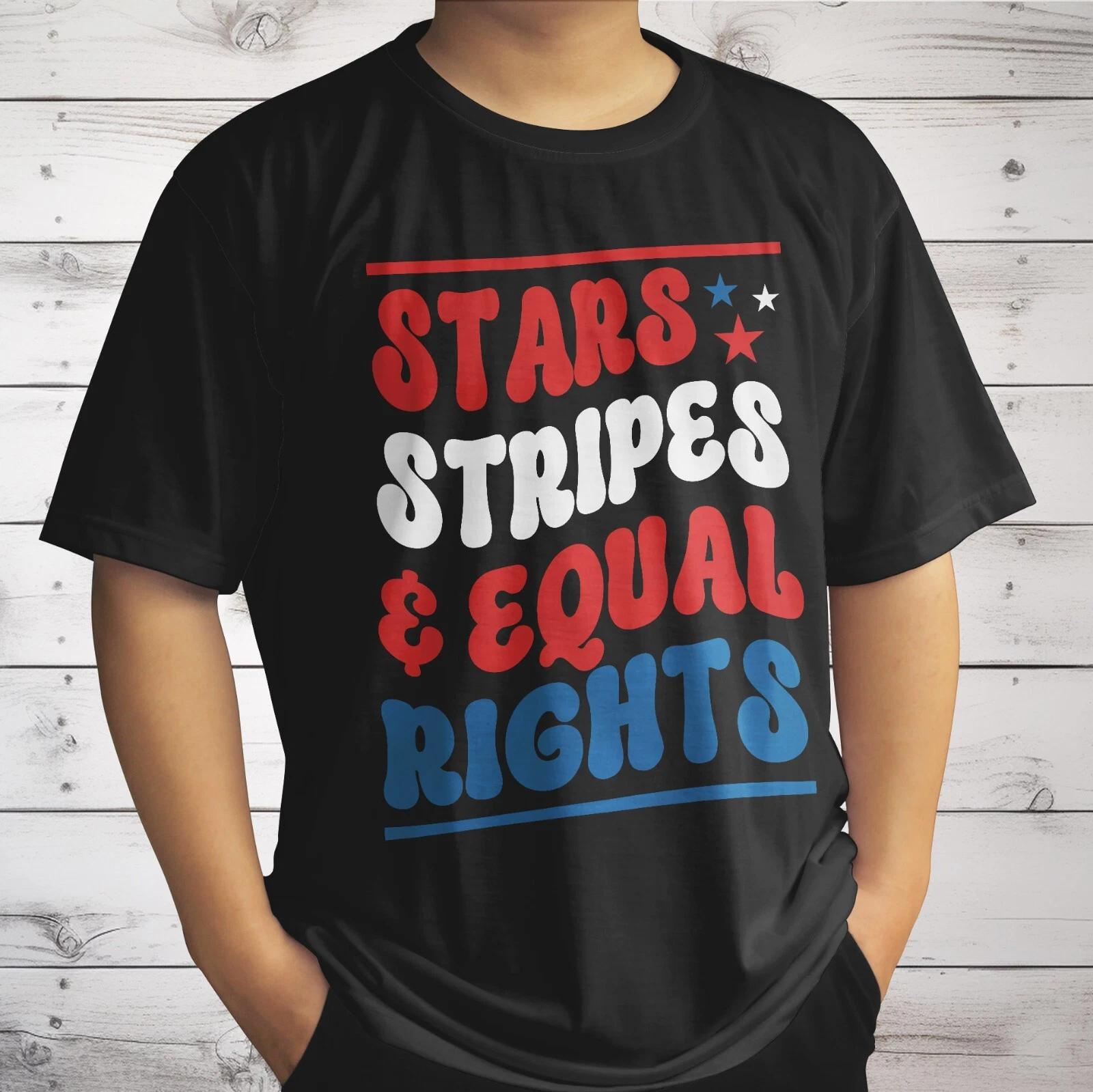 Stars Stripes And Equal Rights Shirt, 4th Of July Women s Rights Unisex T- Shirt M