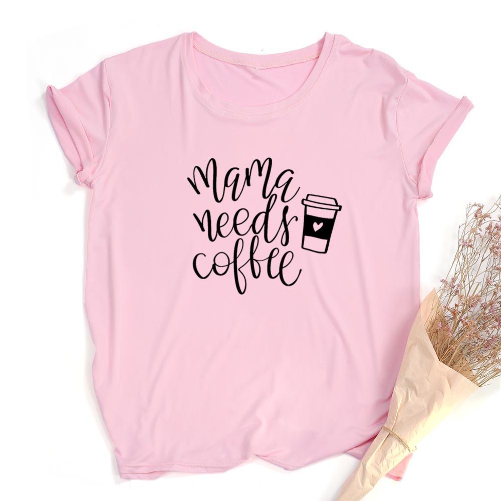 Mama Needs Coffee Print Women Tee Mom Life Casual Female T Shirt Gift For Mother S