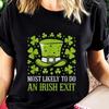 100% Cotton Most Likely To Do An Irish Exit St Patricks Day, Women's Clothing