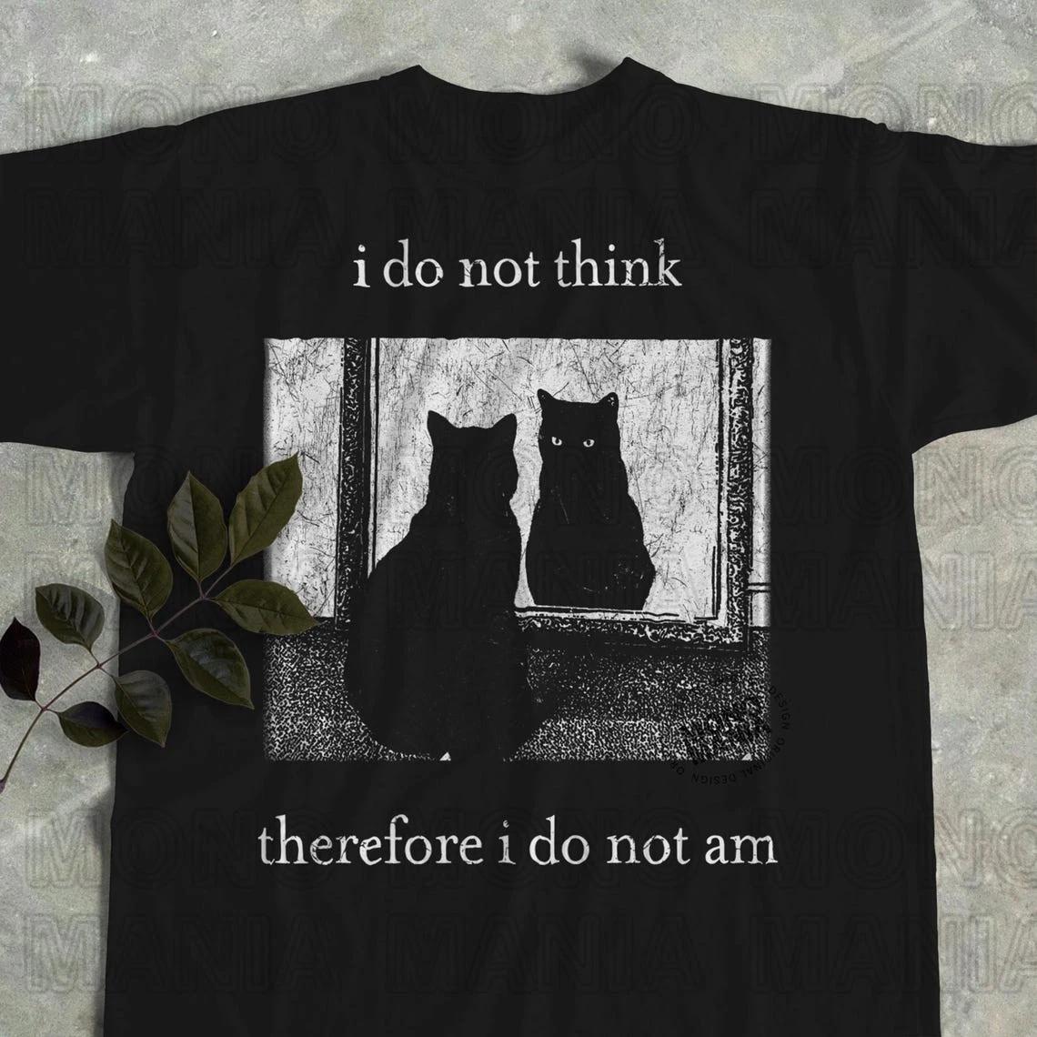 I do not think therefore i do not am, Funny Cat shirt, Grunge tshirt, XS