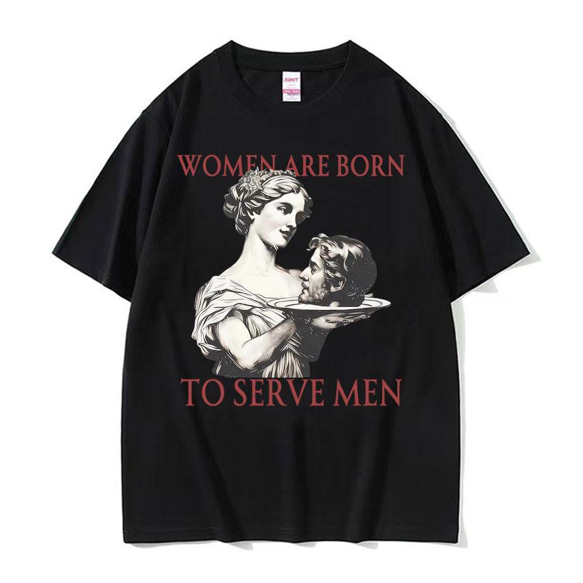 Frauen Sind Geboren Um Zu Dienen Interessantes Meme T-Shirt 2026 Sommer Luxus Feministische Renaissance-Malerei Baumwolle Übergroßes T-Shirt Y2K