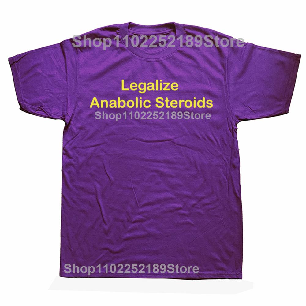 Funny Legalize Anabolic Steroids Graphic T-shirts Men Women's Fashion Casual Tshirt 100% Cotton Loose Oversized T Shirt