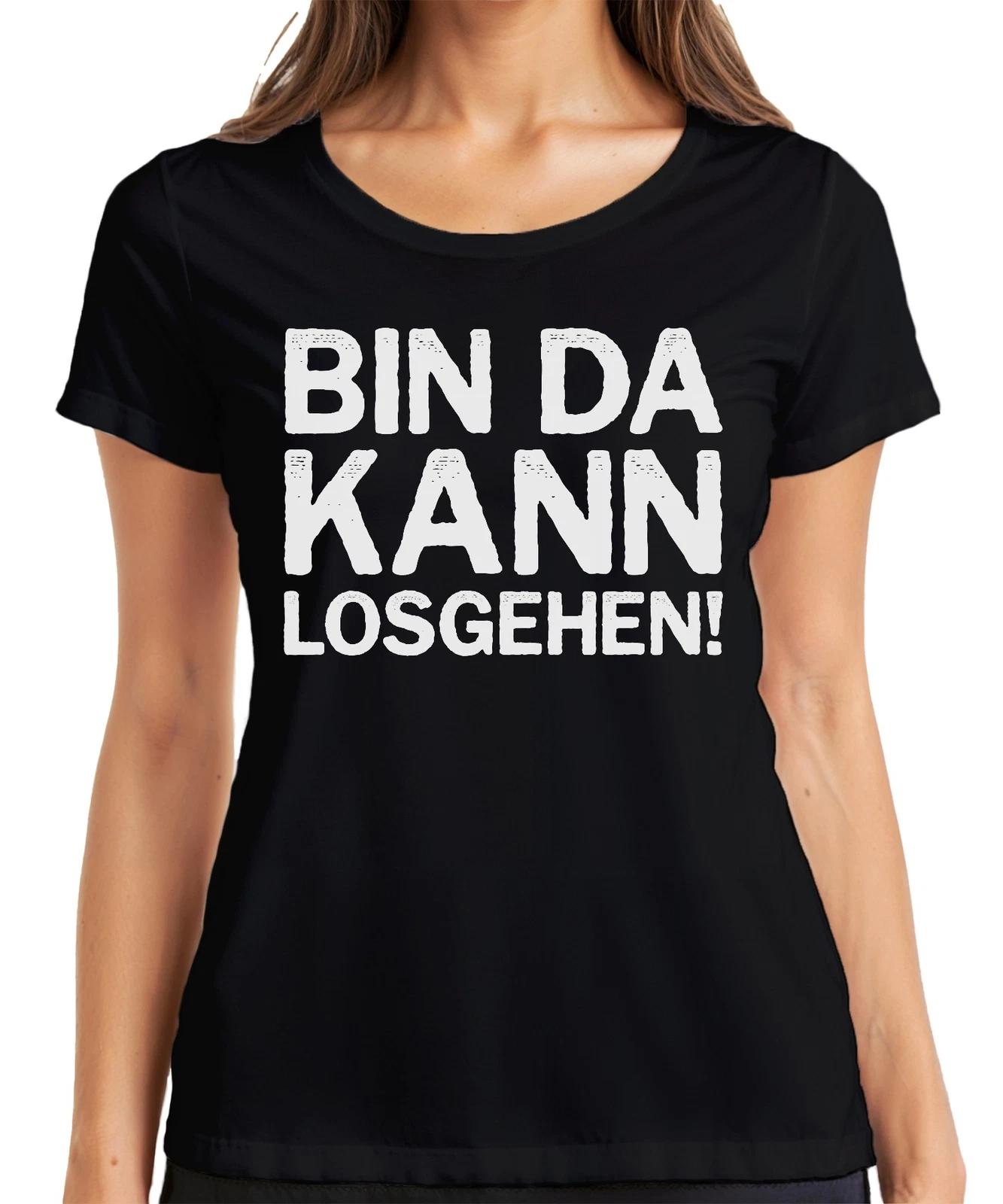 Bin da kann losgehen lustiger Spruch Party Geburtstag Fun Ironie Damen T-Shirt M