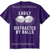Easily Distracted By Balls Funny Golf Lover Golf Player Tshirts Men Fashion Casual Tshirt 100 Cotton Loose Oversized T Shirt