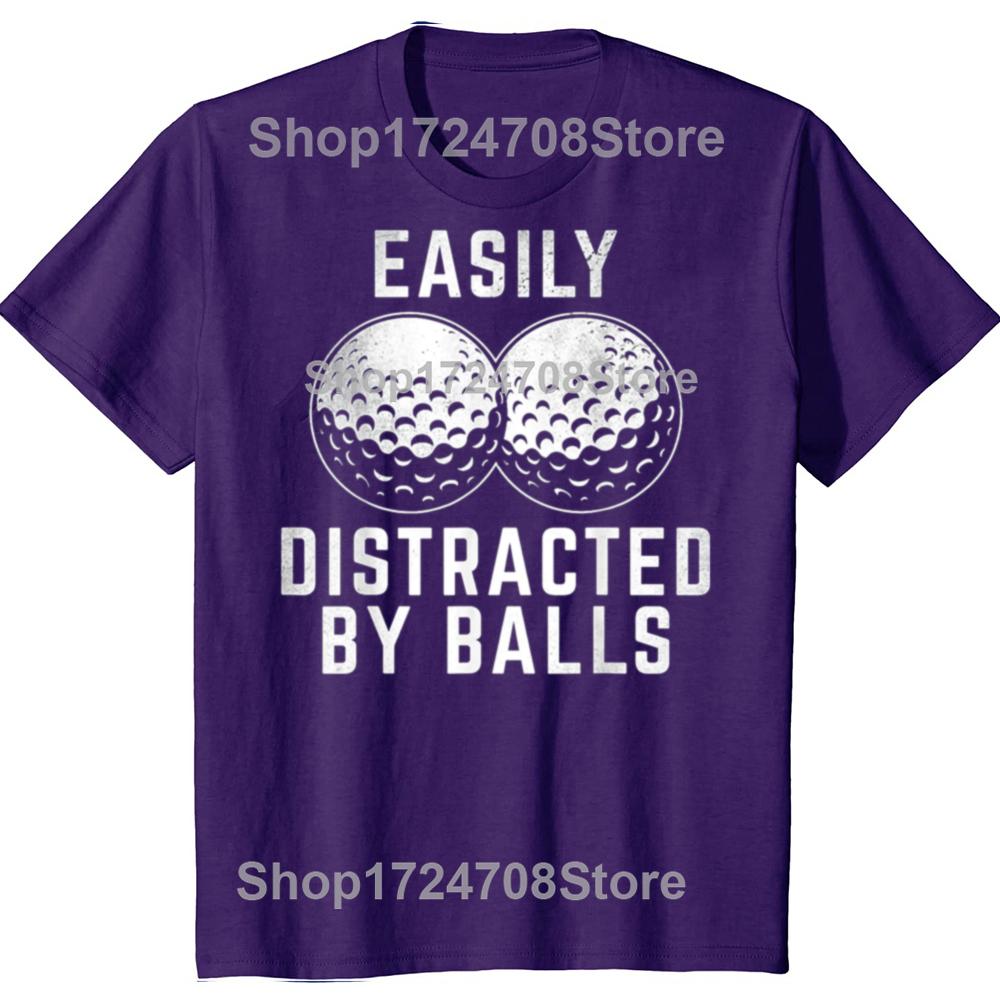 Easily Distracted By Balls Funny Golf Lover Golf Player Tshirts Men Fashion Casual Tshirt 100 Cotton Loose Oversized T Shirt