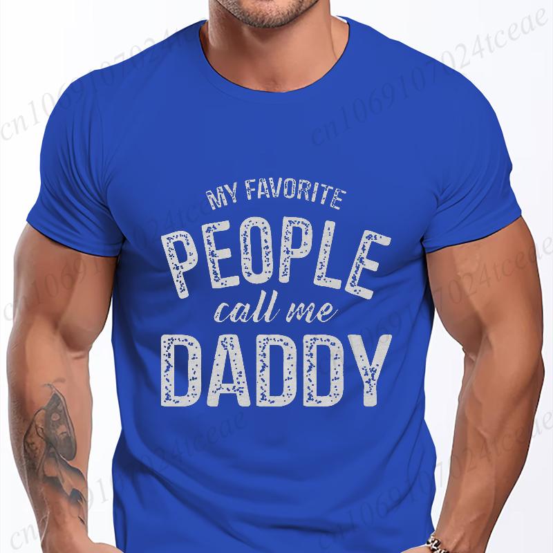 New Men's T-shirt Classic Short Sleeved Shirt Summer Top Casual T-shirt My Favorite People Call Me Daddy T Shirt Mens Shirt
