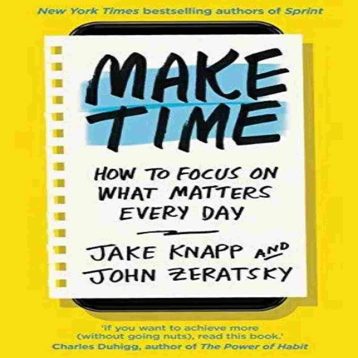 

Make Time: How to focus on what matters every day (Paperback)- Jake Knapp