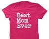 Best Mom Ever - Women's T-Shirt and Kids Tshirt - Mother's Day Mama Mum Madre Mother Grandma Grandmother Godmother Granny Number 1