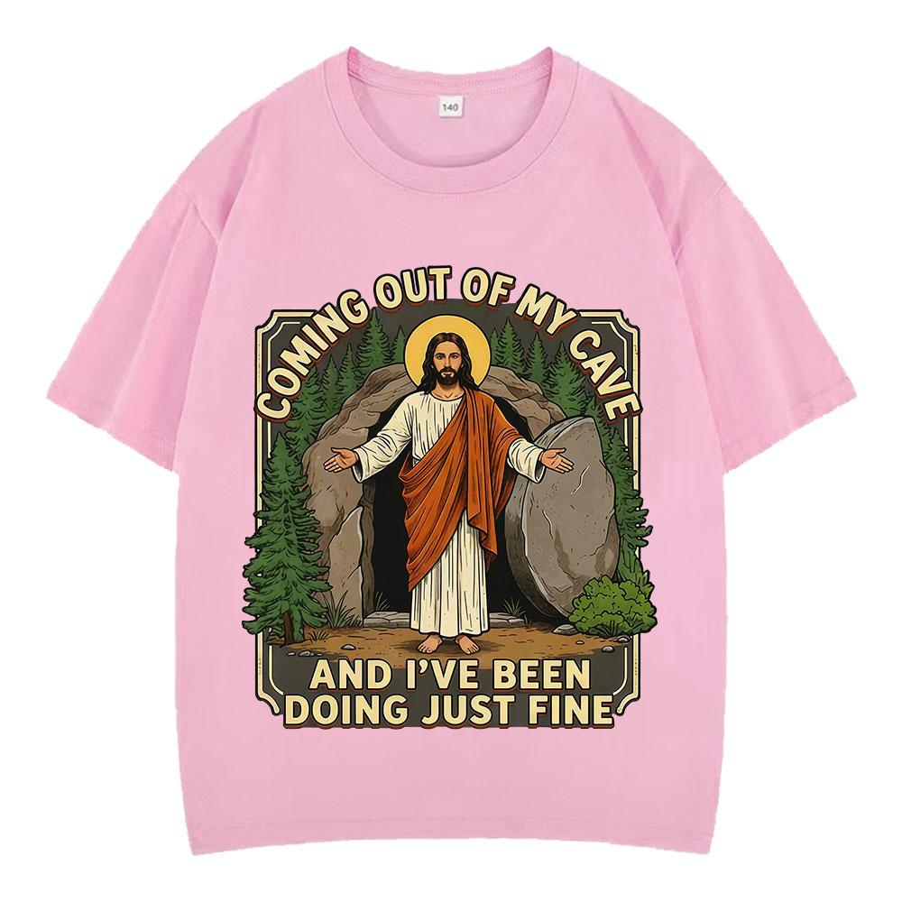 Coming Out Of My Cave And Ive Been Doing Just Fine Funny Jesus Meme Tshirt Unisex Unisex Vintage Harajuku Cotton Loose Tshirts