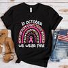 Funny Breast Cancer Awareness In October We Wear Pink Print T-Shirt Women Loose Short Sleeve Round Neck Top Female Casual Shirt