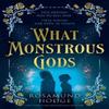 What Monstrous Gods by Rosamund Hodge Paperback Book 9780008650704