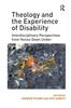 The Theology and the Experience of Disability : Interdisciplinary Perspectives from Voices Down Under Book