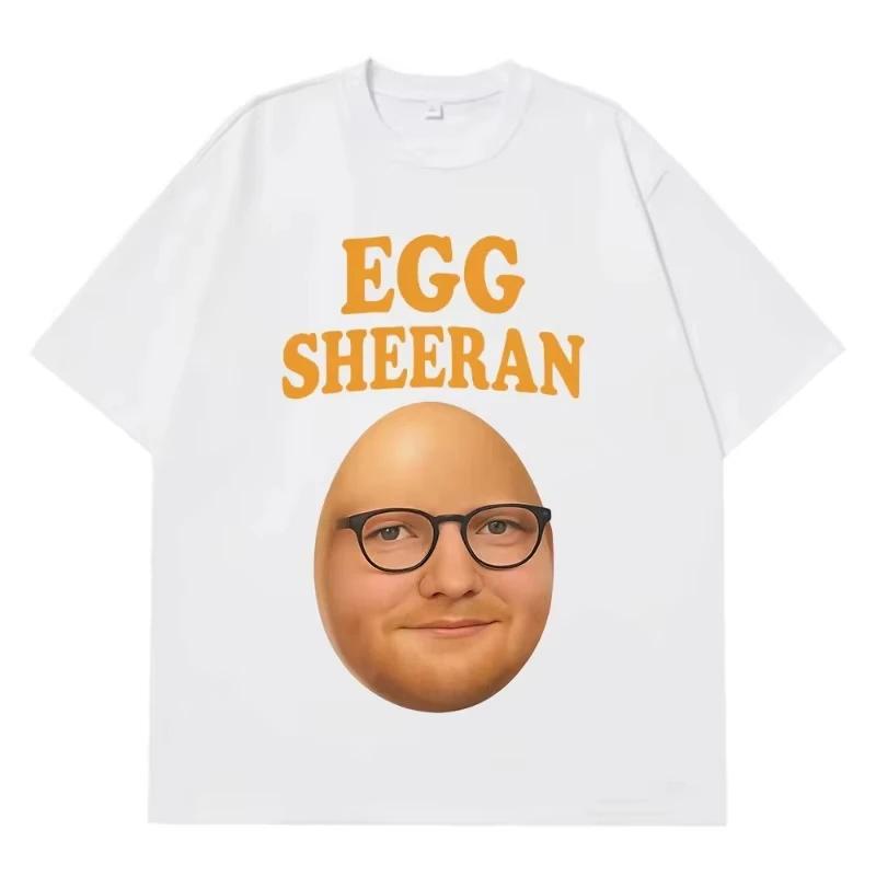 Egg Sheeran Funny Graphic Meme TShirt Summer Shortsleeved Loose Casual Summer Tshirts Unisex Women T Shirts Streetwear
