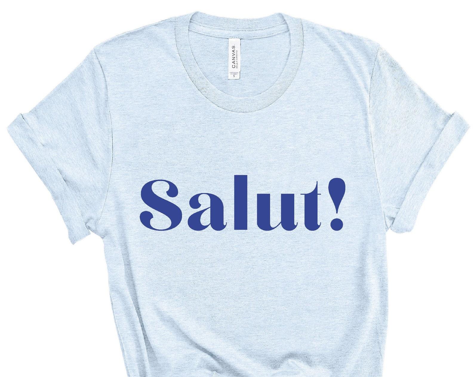Salut, Hello, Salut! T-shirt, French Ladies Shirt, Francophile, Salut Tee, French Tee, French Hello Shirt, Women T-shirt, Ladies Tee, Unisex S