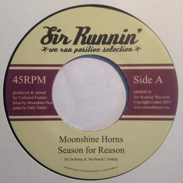 

7inch Record MOONSHINE HORNS / UNLISTED FANATIC - Season For Reason / Dub For Reason SRR007 Sir Runnin Rec 2015 Belgium Reggae, Ska & Dub Used